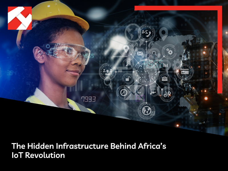 The Hidden Infrastructure Behind Africa's IoT Revolution